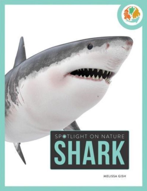 Cover for Melissa Gah · Spotlight on Nature: Shark - Spotlight on Nature (Paperback Book) (2021)