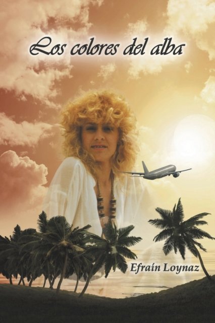 Cover for EfraÃ­n Loynaz · Los colores del alba (Paperback Book) (2019)