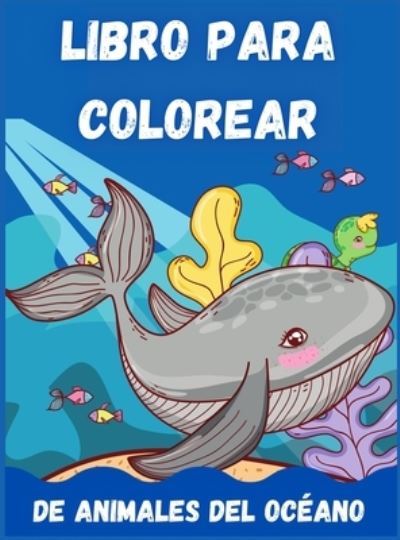 Cover for G McBride · Libro Para Colorear De Animales Del Oceano Para Ninos (Hardcover Book) (2021)