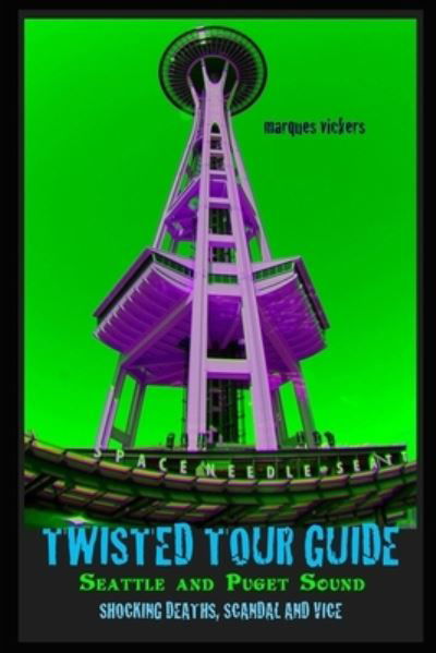 Cover for Marques Vickers · Twisted Tour Guide (Paperback Book) (2019)