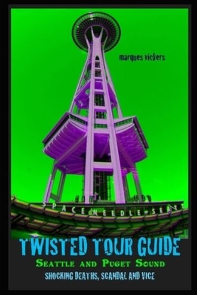 Cover for Marques Vickers · Twisted Tour Guide (Paperback Bog) (2019)