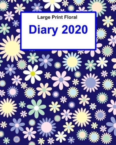 Cover for Montpelier Publishing · Large Print Floral Diary 2020 (Paperback Book) (2019)