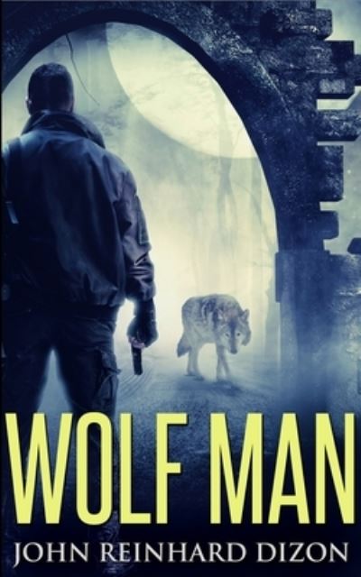 Cover for John Reinhard Dizon · Wolf Man (Paperback Book) (2021)