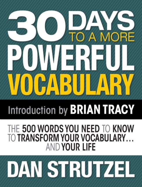 Cover for Dan Strutzel · 30 Days to a More Powerful Vocabulary: The 500 Words You Need to Know to Transform Your Vocabulary.and Your Life (Paperback Bog) (2018)