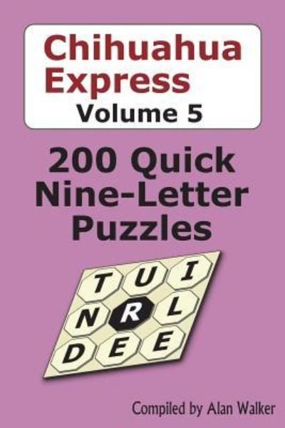Chihuahua Express Volume 5 - Alan Walker - Böcker - Createspace Independent Publishing Platf - 9781723277351 - 20 juli 2018