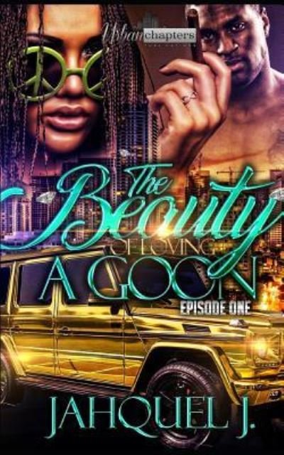 The Beauty of Loving a Goon - Lux - Boeken - Independently Published - 9781724001351 - 1 juni 2018