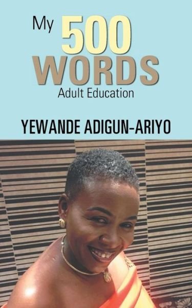 Cover for Yewande Adigun-Ariyo · My 500 Words: Adult Education (Paperback Bog) (2019)