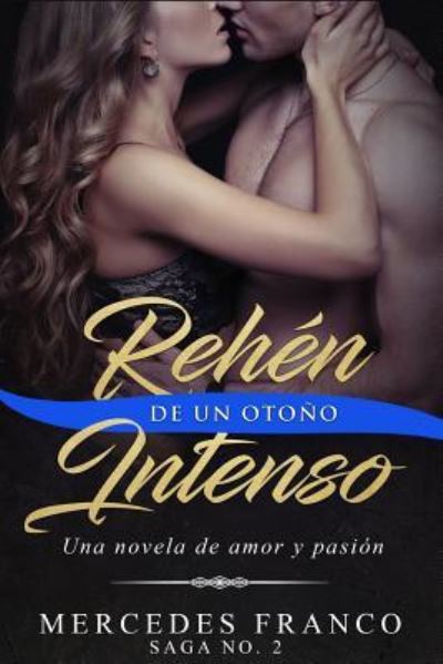 Cover for Mercedes Franco · Rehen De Un Otono Intenso. Saga No. 2 (Paperback Book) (2018)