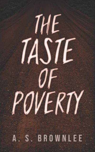 Cover for A S Brownlee · The Taste of Poverty (Paperback Book) (2021)