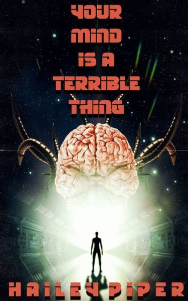 Cover for Hailey Piper · Your Mind is a Terrible Thing (Pocketbok) (2022)