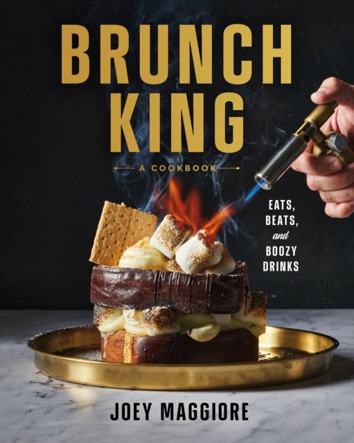 Cover for Joey Maggiore · Brunch King: Eats, Beats, and Boozy Drinks (Hardcover Book) (2024)