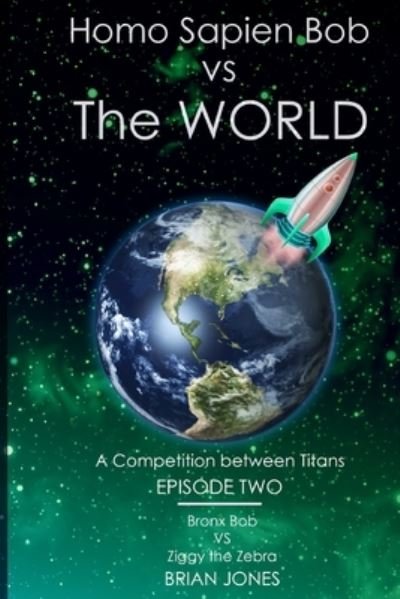 Cover for Brian Jones · Homo Sapien Bob vs The World (Pocketbok) (2021)