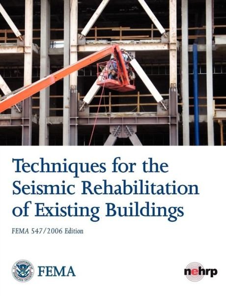 Cover for Federal Emergency Management Agency · Techniques for the Seismic Rehabilitation of Existing Buildings (Fema 547 - October 2006) (Paperback Book) (2006)