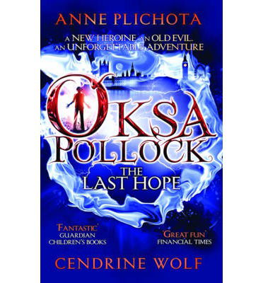 Oksa Pollock: The Last Hope - Plichota, Anne (Author) - Books - Pushkin Children's Books - 9781782690351 - February 27, 2014