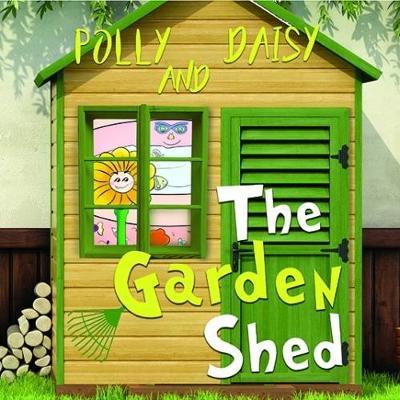 Cover for Annette Titchen · The Garden Shed - Polly and Daisy (Paperback Book) (2017)