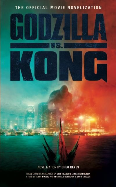Cover for Greg Keyes · Godzilla vs. Kong: The Official Movie Novelisation (Paperback Bog) (2021)