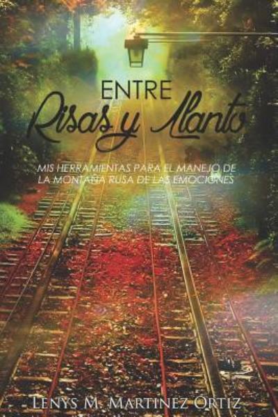 Cover for Lenys M Martinez · Entre Risas Y Llanto (Taschenbuch) (2018)