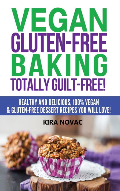 Cover for Kira Novac · Vegan Gluten-Free Baking (Hardcover Book) (2020)