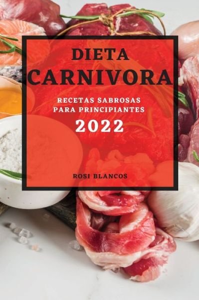 Cover for Rosi Blancos · Dieta Carnivora 2022 (Paperback Book) (2022)