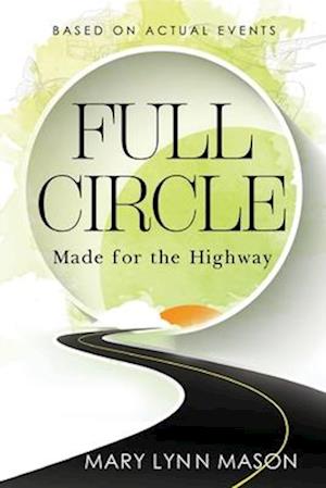 Mary Lynn Mason · Full Circle: Made for the Highway (Paperback Book) (2024)