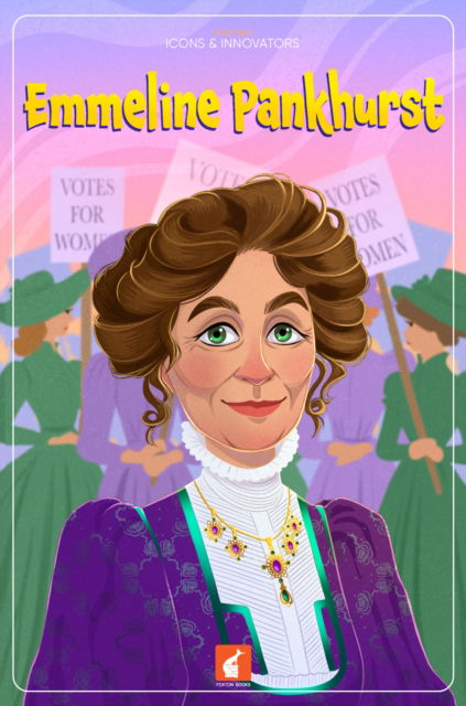 Emmeline Pankhurst - Foxton's Icons & Innovators - Nichola Tyrrell - Books - Foxton Books - 9781839251351 - 2025