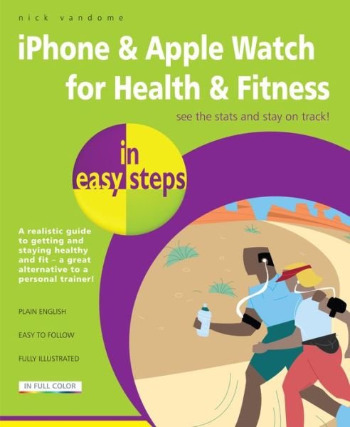 Cover for Nick Vandome · Iphone &amp; Apple Watch for Health &amp; Fitness in Easy Steps (Paperback Book) (2016)