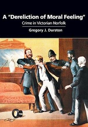 Cover for Gregory J Durston · A &quot;Dereliction of Moral Feeling&quot; (Paperback Book) (2024)