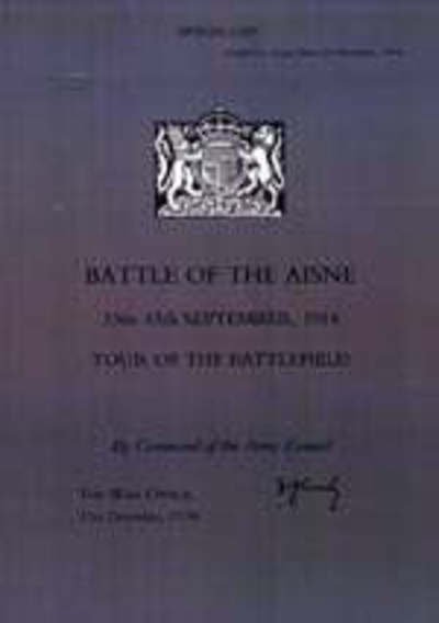 Battle of the Aisne 13th-15th September 1914,Tour of the Battlefield - 31st December 1934 The War Office - Boeken - Naval & Military Press Ltd - 9781845740351 - 1 februari 2005