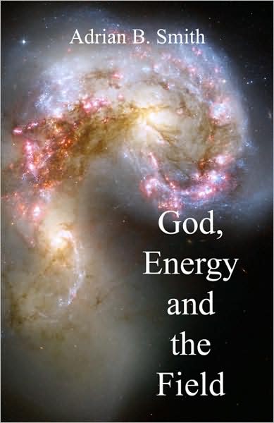 Cover for Adrian Smith · God, Energy and the Field (Paperback Book) (2008)