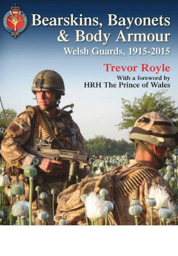 Cover for Trevor Royle · Bearskins, Bayonets and Body Armour (Hardcover Book) (2015)