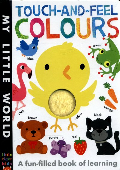 Cover for Jonathan Litton · Touch-and-feel Colours: A Fun-filled Book of Learning - My Little World (Buch) (2017)