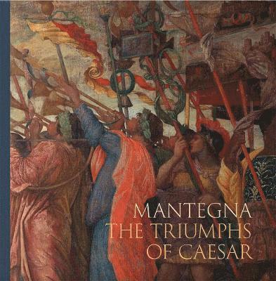 Cover for Caroline Elam · Mantegna: The Triumphs of Caesar (Paperback Book) (2025)