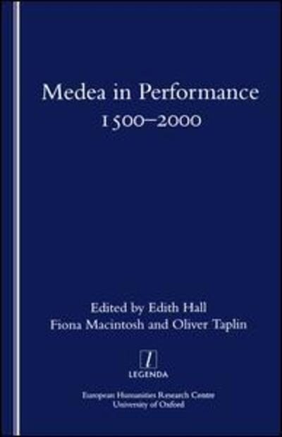 Medea in Performance 1500-2000 - Edith Hall - Books - Taylor & Francis Ltd - 9781900755351 - December 1, 2000