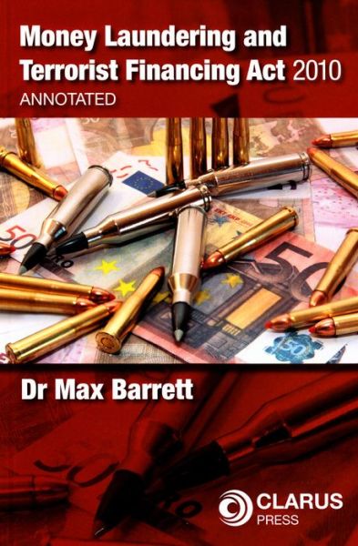 Cover for Max Barrett · Money Laundering and Terrorist Financing Act 2010: Annotated (Hardcover Book) (2010)