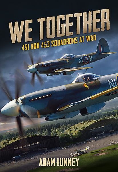 Cover for Adam Lunney · We Together: 451 and 453 Squadrons (Inbunden Bok) (2020)