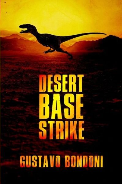 Cover for Gustavo Bondoni · Desert Base Strike (Paperback Book) (2022)
