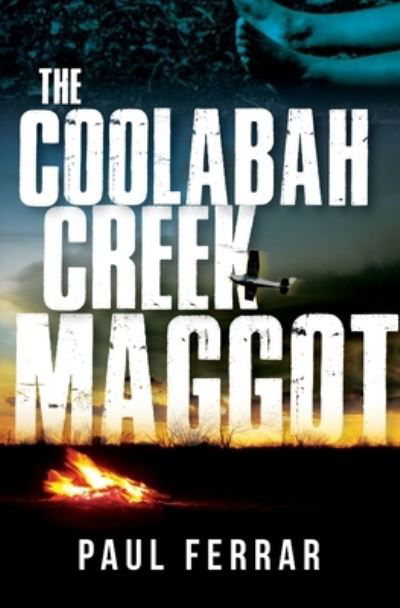 Coolabah Creek Maggot - Paul Ferrar - Books - Vivid Publishing - 9781922788351 - July 22, 2022