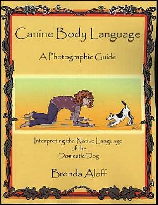 Canine Body Language: a Photographic Guide: Interpreting the Native - Brenda Aloff - Books - Dogwise Publishing - 9781929242351 - November 1, 2005