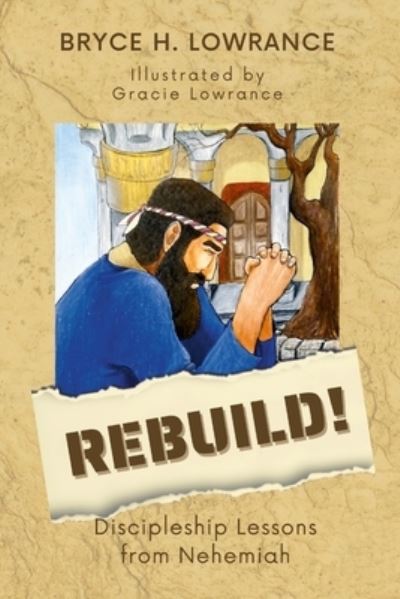 Cover for Bryce/H Lowrance · Rebuild! (Buch) (2022)