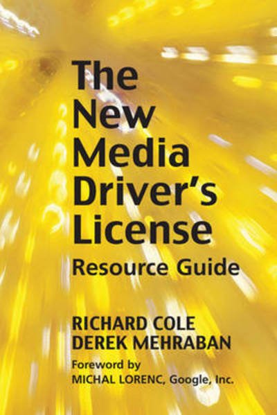 Cover for Richard Cole · New Media Driver's License: Using Social Media for More Productive Business and Marketing Communications (Hardcover Book) (2012)