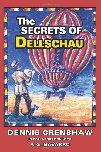 Cover for Dennis G. Crenshaw · The Secrets of Dellschau: the Sonora Aero Club and the Airships of the 1800s, a True Story (Taschenbuch) (2009)
