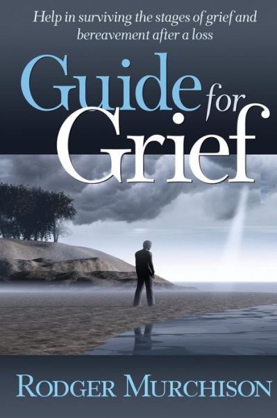 Cover for Rodger Murchison · Guide for Grief, Color Edition (Paperback Book) (2011)