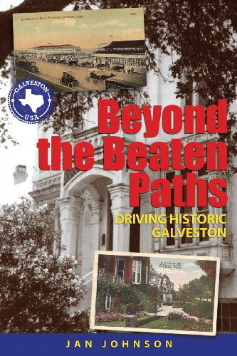 Cover for Jan Johnson · Beyond the Beaten Paths: Driving Historic Galveston (Paperback Book) (2012)