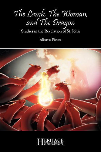 Cover for Albertus Pieters · The Lamb, the Woman, and the Dragon: Studies in the Revelation of St. John (Paperback Book) (2012)