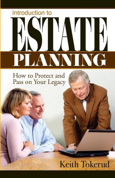 Cover for Keith Tokerud · Introduction to Estate Planning: How to Protect and Pass On Your Legacy (Paperback Book) (2017)