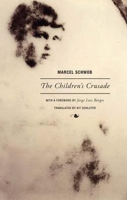 Cover for Marcel Schwob · Marcel Schwob - The Children's Crusade (Paperback Book) (2018)
