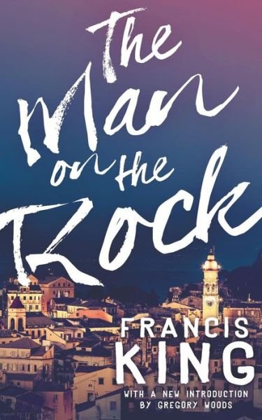 Cover for Francis King · The Man on the Rock (Valancourt 20th Century Classics) (Paperback Book) (2014)