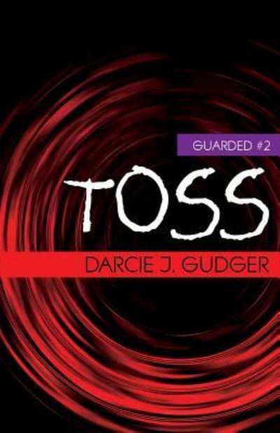 Cover for Darcie J Gudger · Toss (Paperback Book) (2017)