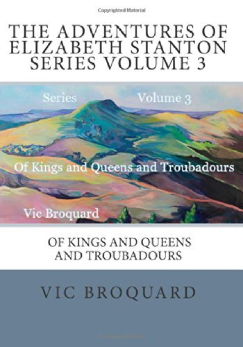 Cover for Vic Broquard · The Adventures of Elizabeth Stanton Series Volume 3  of Kings and Queens and Tro (Paperback Bog) [Third edition] (2014)