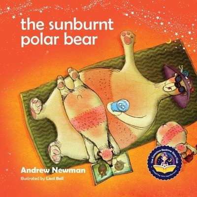 Cover for Andrew Newman · The Sunburnt Polar Bear: Helping children understand Climate Change and feel empowered to make a difference. (Taschenbuch) (2020)